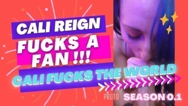 Cali Reign Fucks a Fan - Cali Fucks the World - Fan with Foot Fetish Gets Fucked