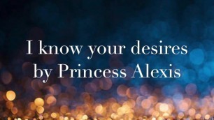 I know your Desires *AUDIO ONLY*