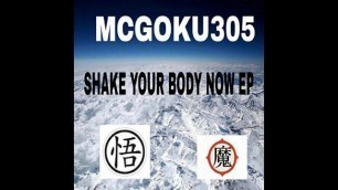 MCGOKU305 - SHAKE YOUR BODY NOW (audio)