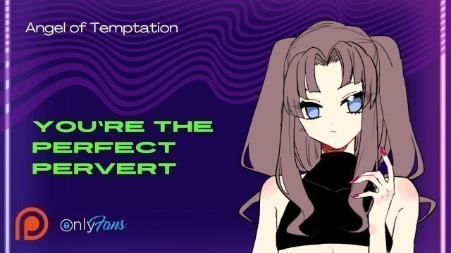 You are the Perfect Pervert l ASMR